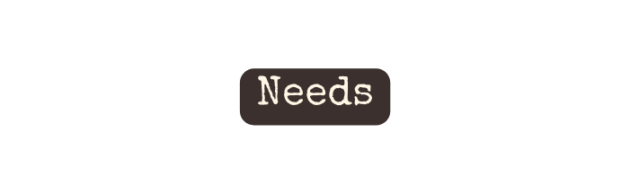 Needs